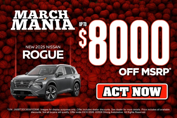2025 Nissan Rogue	Up to $8,000 off MSRP*