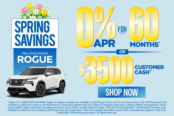 2026 Nissan Rogue	"0% APR for 60 months* OR $3500 Customer C