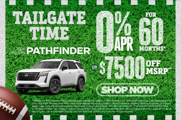 2026 Nissan Pathfinder	"0% APR for 60 months* OR up to $7,50